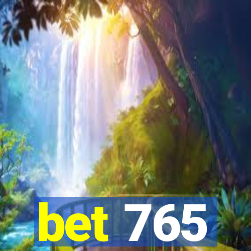 bet 765